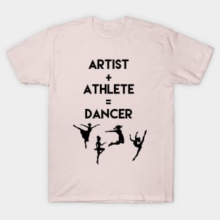 Artist + Athlete = Dancer T-Shirt